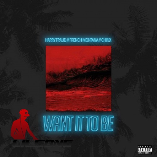 Harry Fraud Ft. French Montana & Chinx - Want It to Be
